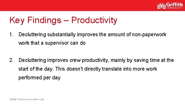 Key Findings – Productivity 1. Decluttering substantially improves the amount of non-paperwork that a