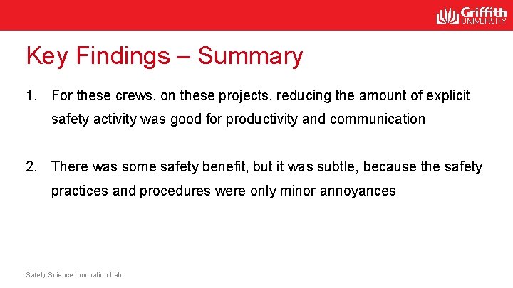 Key Findings – Summary 1. For these crews, on these projects, reducing the amount