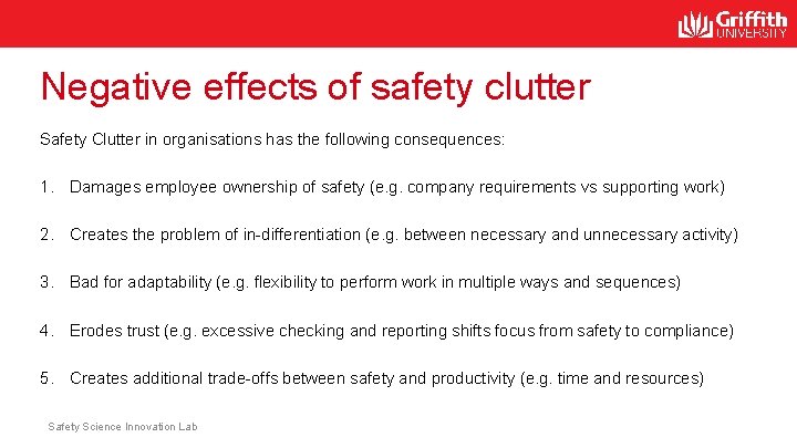 Negative effects of safety clutter Safety Clutter in organisations has the following consequences: 1.