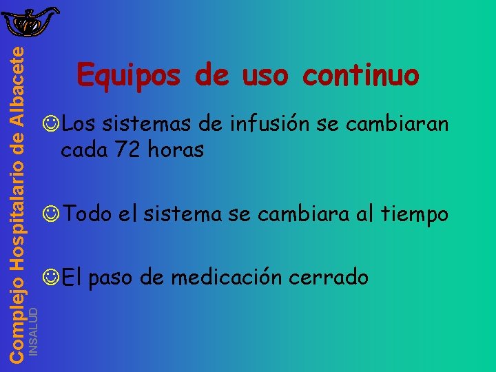 INSALUD Complejo Hospitalario de Albacete Equipos de uso continuo JLos sistemas de infusión se