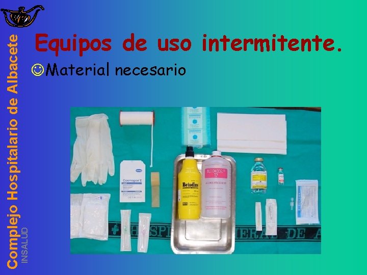 INSALUD Complejo Hospitalario de Albacete Equipos de uso intermitente. JMaterial necesario 