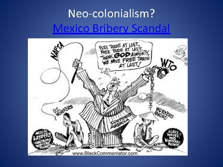 Neo-colonialism? Mexico Bribery Scandal 