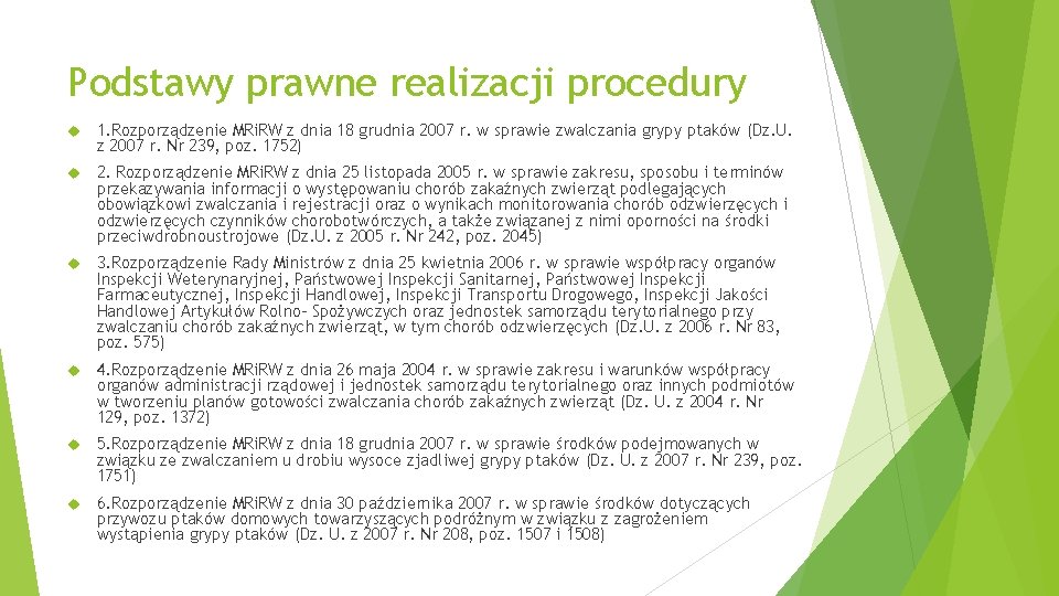 Podstawy prawne realizacji procedury 1. Rozporządzenie MRi. RW z dnia 18 grudnia 2007 r.