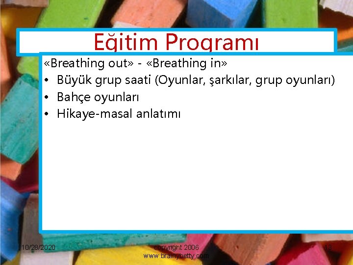 Eğitim Programı «Breathing out» - «Breathing in» • Büyük grup saati (Oyunlar, şarkılar, grup