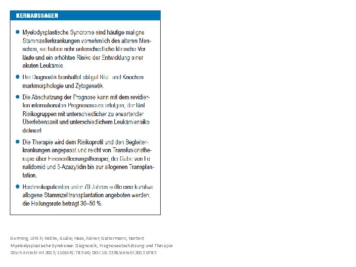 Germing, Ulrich; Kobbe, Guido; Haas, Rainer; Gattermann, Norbert Myelodysplastische Syndrome: Diagnostik, Prognoseabschätzung und Therapie