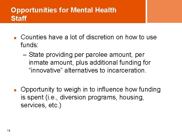 Opportunities for Mental Health Staff n n 14 Counties have a lot of discretion