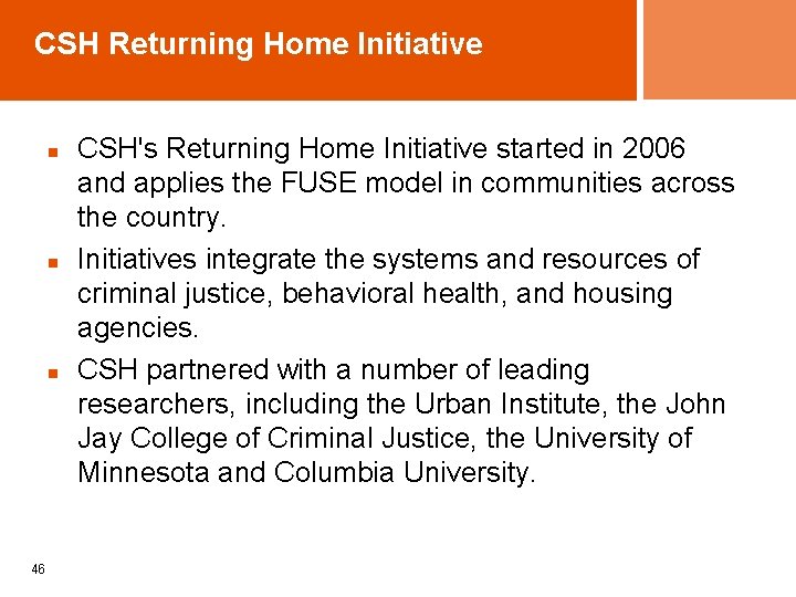 CSH Returning Home Initiative n n n 46 CSH's Returning Home Initiative started in