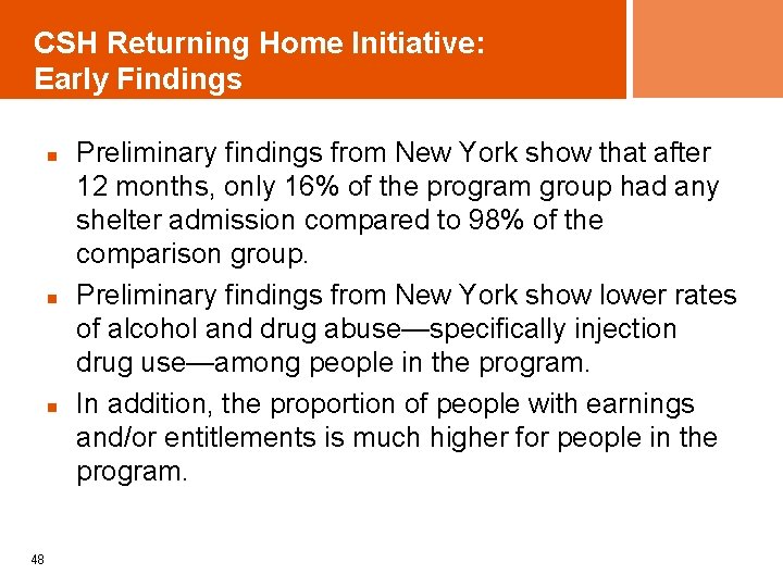 CSH Returning Home Initiative: Early Findings n n n 48 Preliminary findings from New