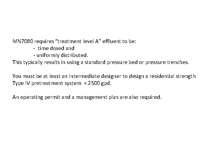 MN 7080 requires “treatment level A” effluent to be: - time dosed and -