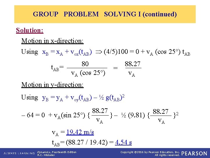 GROUP PROBLEM SOLVING I (continued) Solution: Motion in x-direction: Using x. B = x.