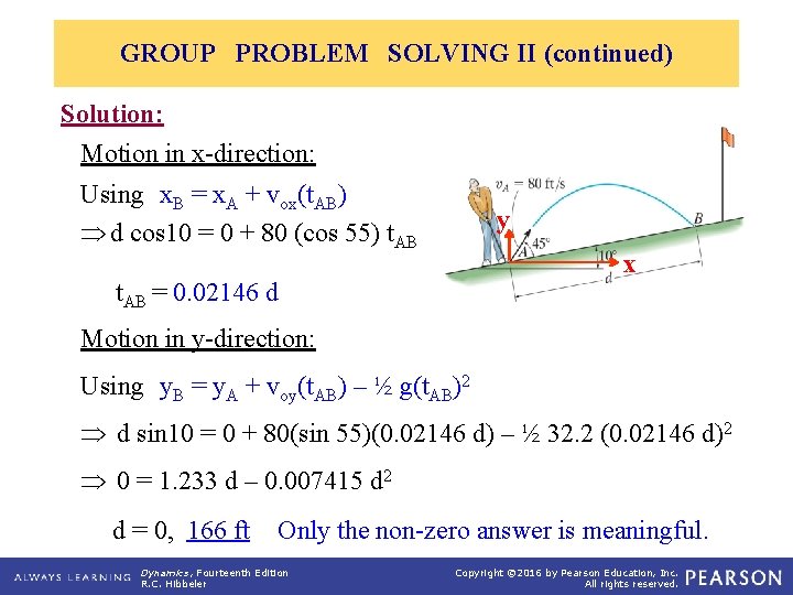 GROUP PROBLEM SOLVING II (continued) Solution: Motion in x-direction: Using x. B = x.