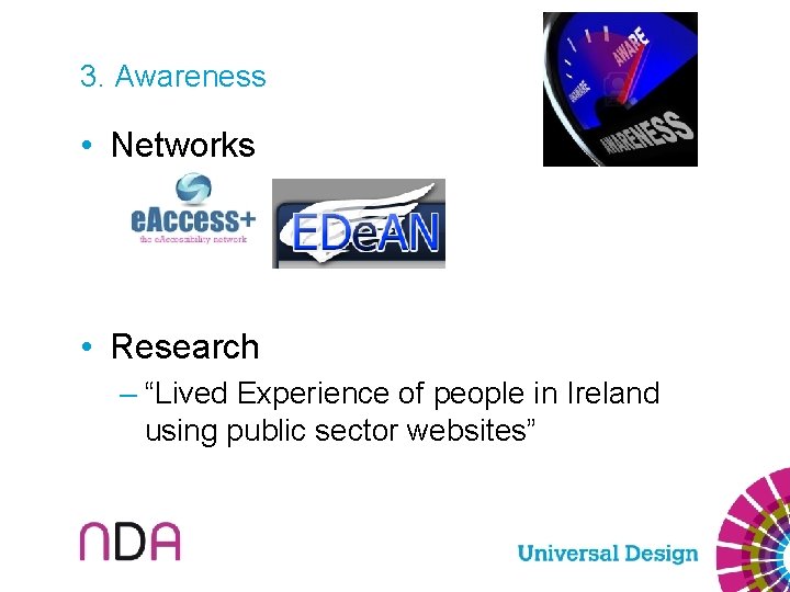 3. Awareness • Networks • Research – “Lived Experience of people in Ireland using