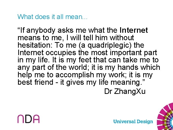 What does it all mean. . . “If anybody asks me what the Internet