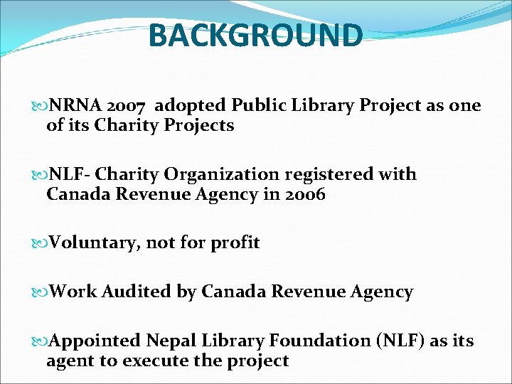 BACKGROUND NRNA 2007 adopted Public Library Project as one of its Charity Projects NLF-