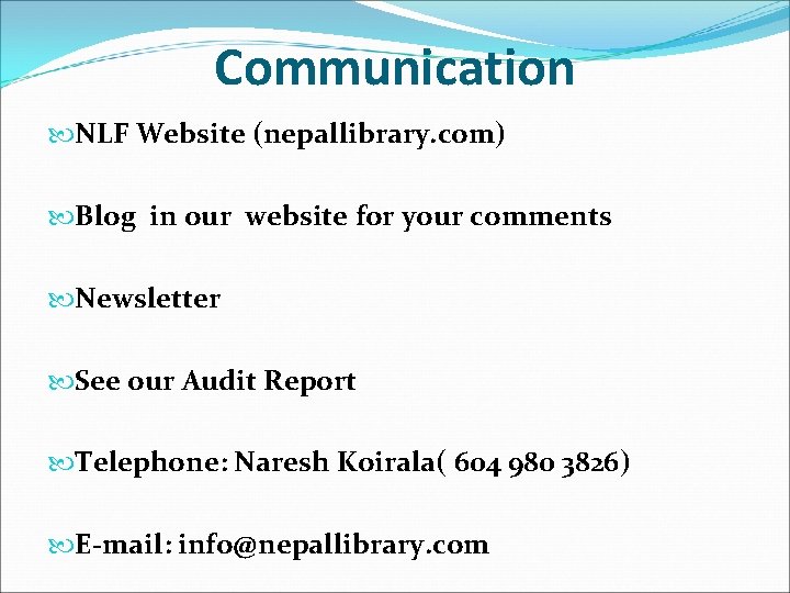 Communication NLF Website (nepallibrary. com) Blog in our website for your comments Newsletter See