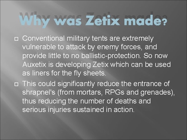 Why was Zetix made? Conventional military tents are extremely vulnerable to attack by enemy