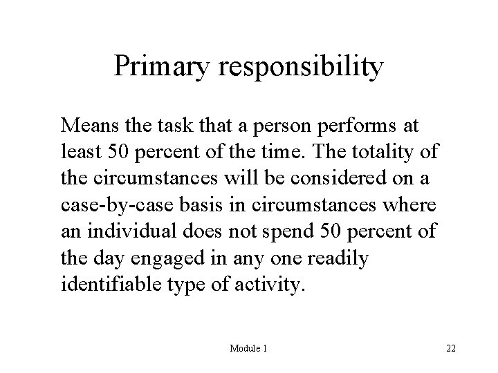 Primary responsibility Means the task that a person performs at least 50 percent of