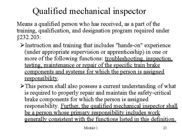 Qualified mechanical inspector Means a qualified person who has received, as a part of