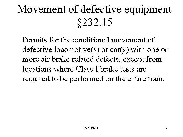 Movement of defective equipment § 232. 15 Permits for the conditional movement of defective