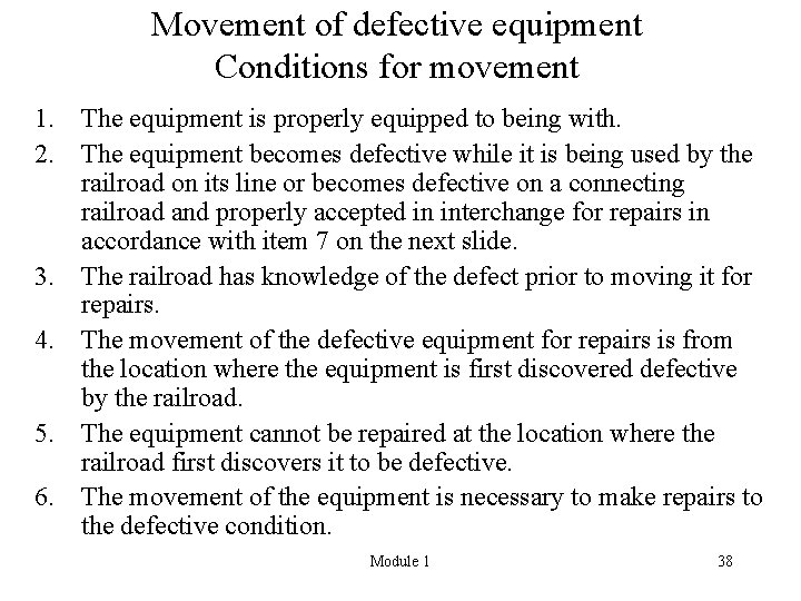 Movement of defective equipment Conditions for movement 1. The equipment is properly equipped to