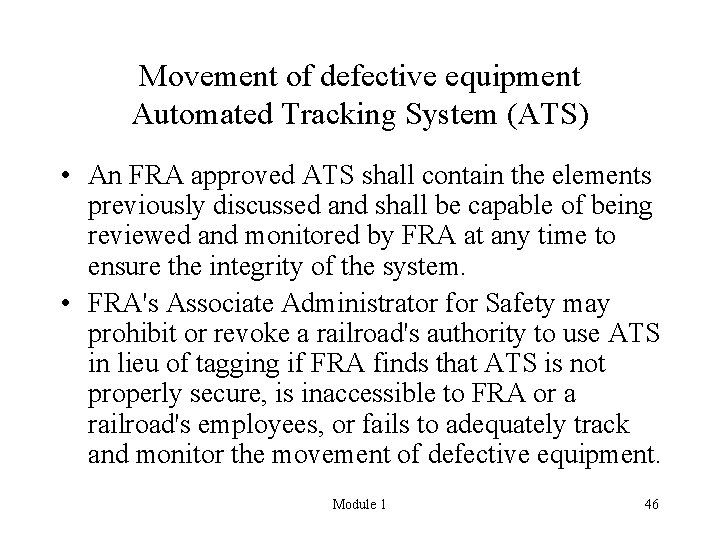 Movement of defective equipment Automated Tracking System (ATS) • An FRA approved ATS shall