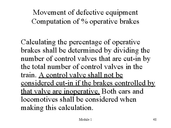 Movement of defective equipment Computation of % operative brakes Calculating the percentage of operative