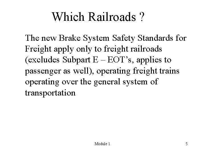 Which Railroads ? The new Brake System Safety Standards for Freight apply only to