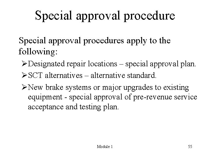 Special approval procedures apply to the following: ØDesignated repair locations – special approval plan.
