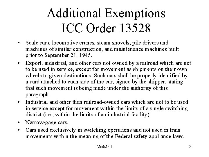 Additional Exemptions ICC Order 13528 • Scale cars, locomotive cranes, steam shovels, pile drivers