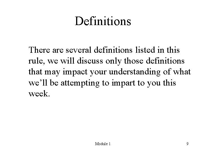 Definitions There are several definitions listed in this rule, we will discuss only those