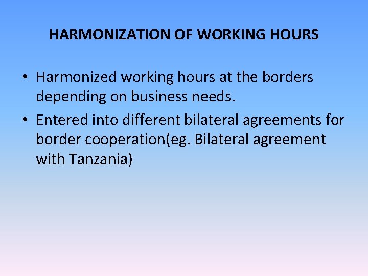 HARMONIZATION OF WORKING HOURS • Harmonized working hours at the borders depending on business