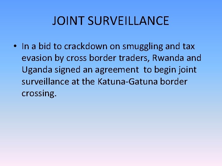 JOINT SURVEILLANCE • In a bid to crackdown on smuggling and tax evasion by