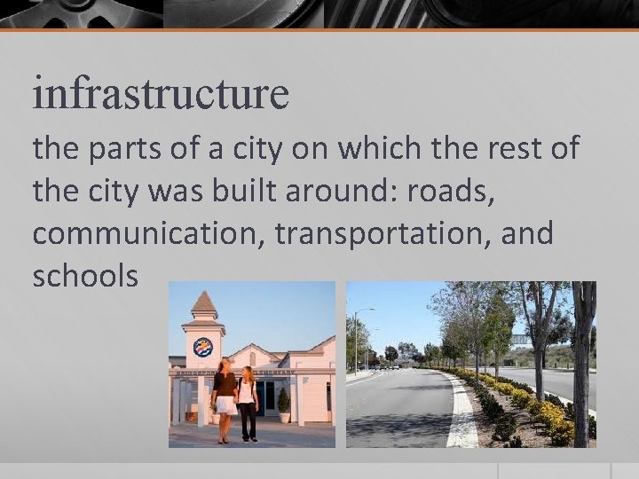 infrastructure the parts of a city on which the rest of the city was