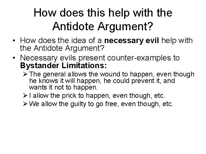 How does this help with the Antidote Argument? • How does the idea of