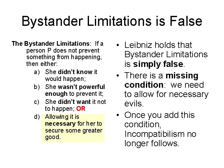 Bystander Limitations is False The Bystander Limitations: If a person P does not prevent