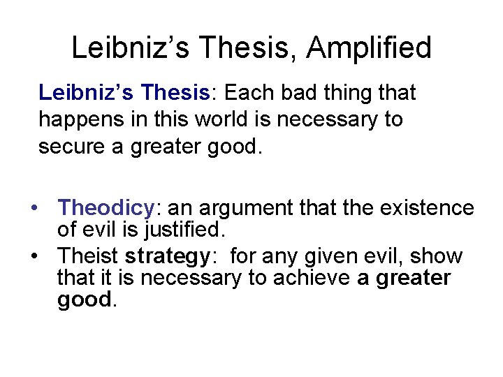 Leibniz’s Thesis, Amplified Leibniz’s Thesis: Each bad thing that happens in this world is