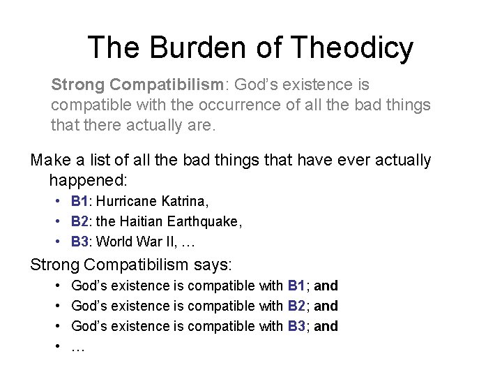 The Burden of Theodicy Strong Compatibilism: God’s existence is compatible with the occurrence of