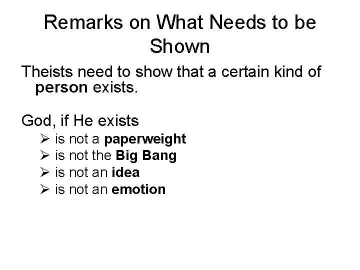 Remarks on What Needs to be Shown Theists need to show that a certain