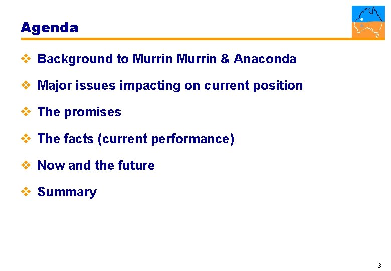 Agenda v Background to Murrin & Anaconda v Major issues impacting on current position