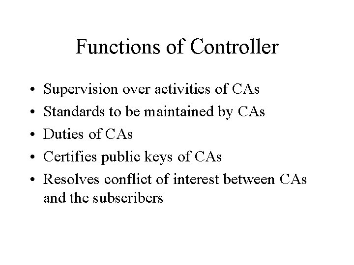 Functions of Controller • • • Supervision over activities of CAs Standards to be