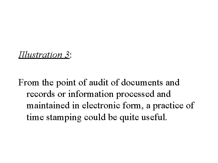 Illustration 3: From the point of audit of documents and records or information processed