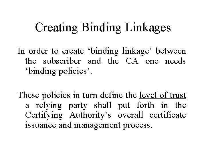 Creating Binding Linkages In order to create ‘binding linkage’ between the subscriber and the