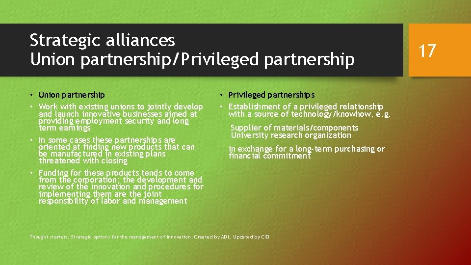 Strategic alliances Union partnership/Privileged partnership • Union partnership • Work with existing unions to