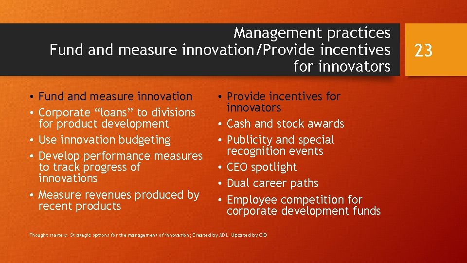 Management practices Fund and measure innovation/Provide incentives for innovators • Fund and measure innovation
