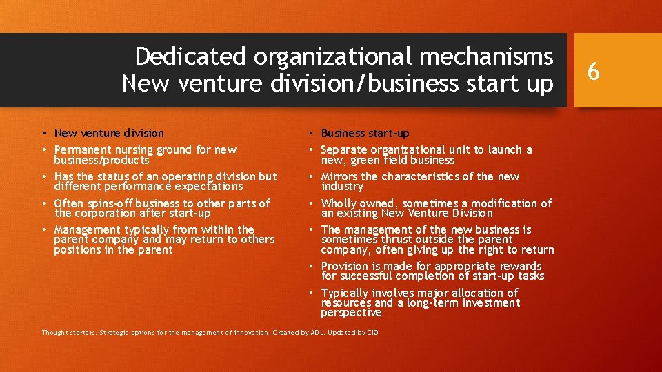 Dedicated organizational mechanisms New venture division/business start up • New venture division • Permanent