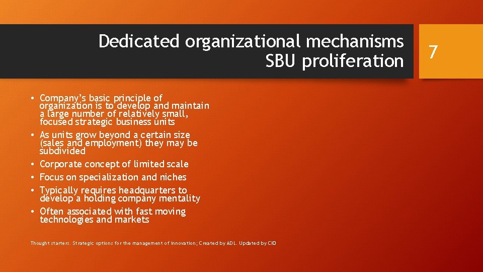 Dedicated organizational mechanisms SBU proliferation • Company’s basic principle of organization is to develop