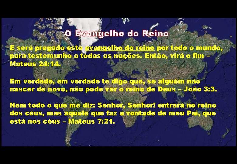 O Evangelho do Reino E será pregado este evangelho do reino por todo o