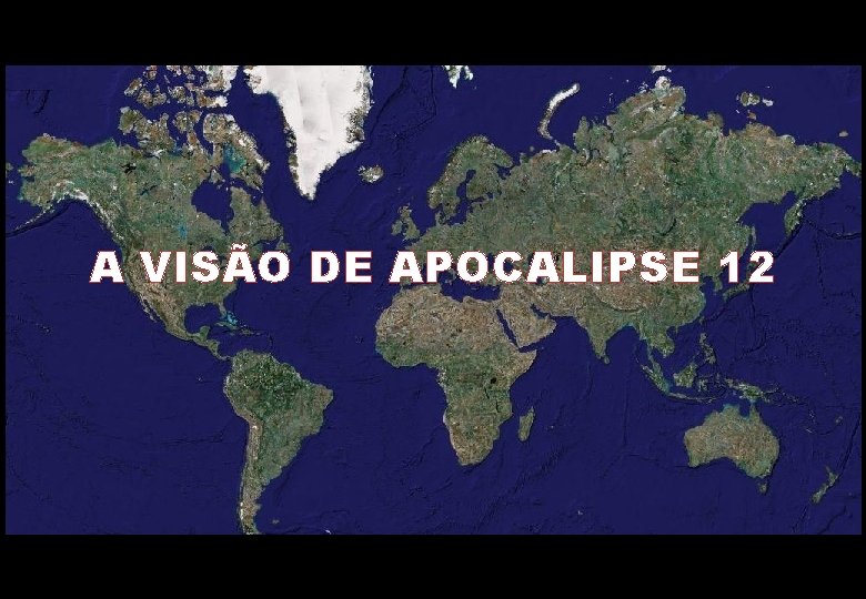 A VISÃO DE APOCALIPSE 12 