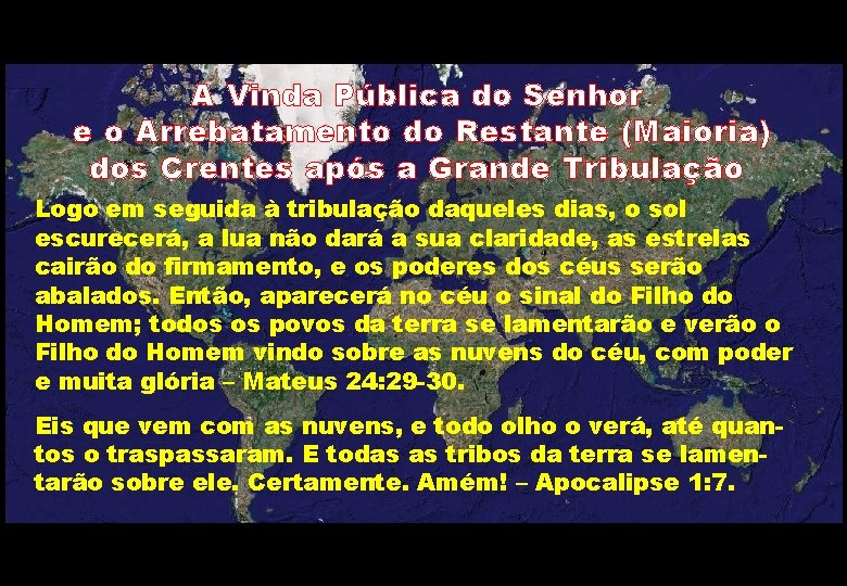 A Vinda Pública do Senhor e o Arrebatamento do Restante (Maioria) dos Crentes após