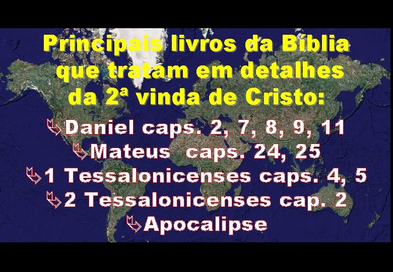 Principais livros da Bíblia que tratam em detalhes da 2ª vinda de Cristo: ÄDaniel